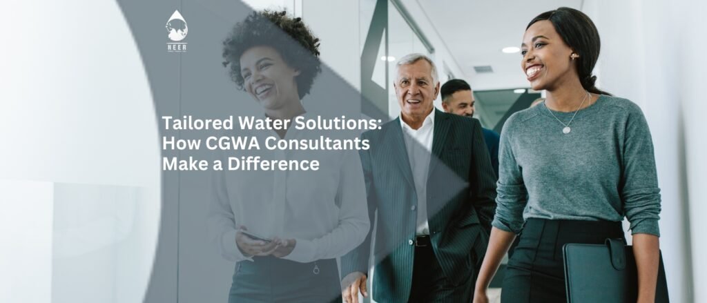 NEER-Tailored Water Solutions How CGWA Consultants Make a Difference