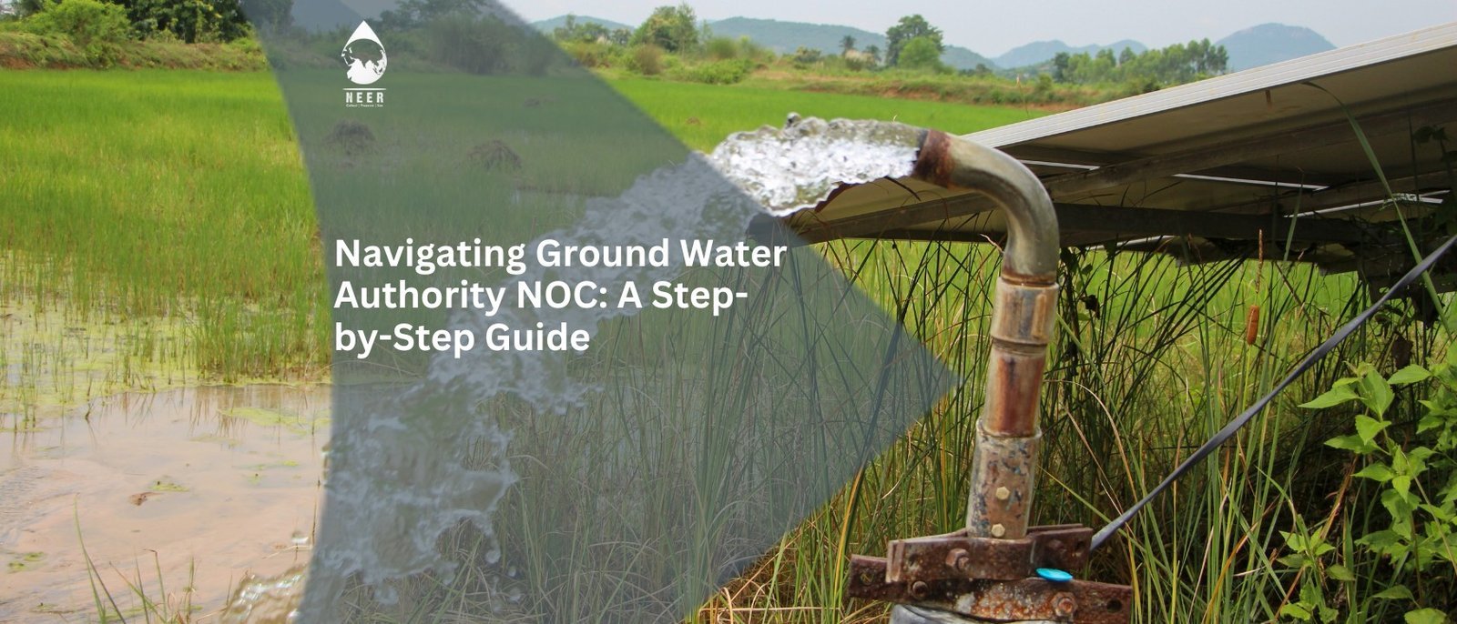 NEER-Navigating Ground Water Authority NOC A Step-by-Step Guide