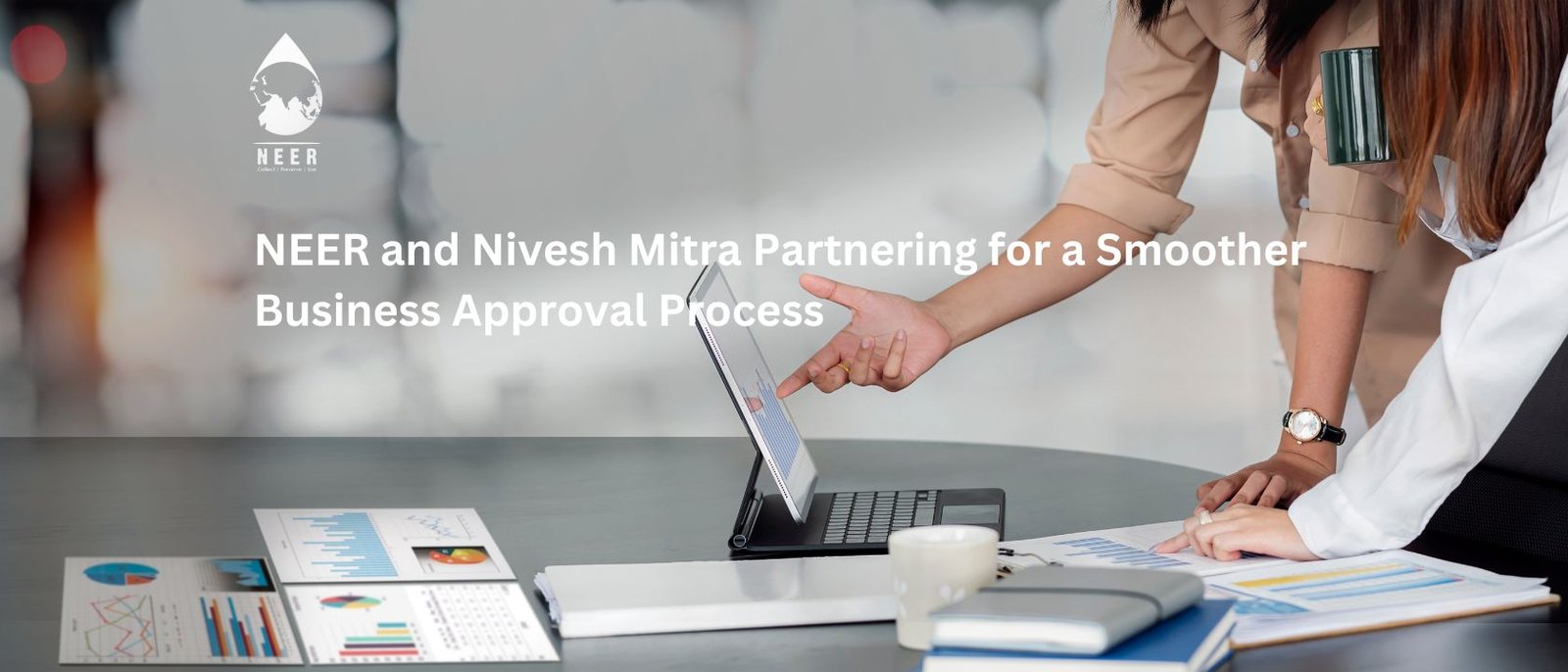 NEER-NEER and Nivesh Mitra Partnering for a Smoother Business Approval Process 1 - NEER NEER-NEER and Nivesh Mitra Partnering for a Smoother Business Approval Process 1